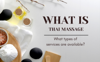 What is Thai Massage? What Types of Services Are Available?